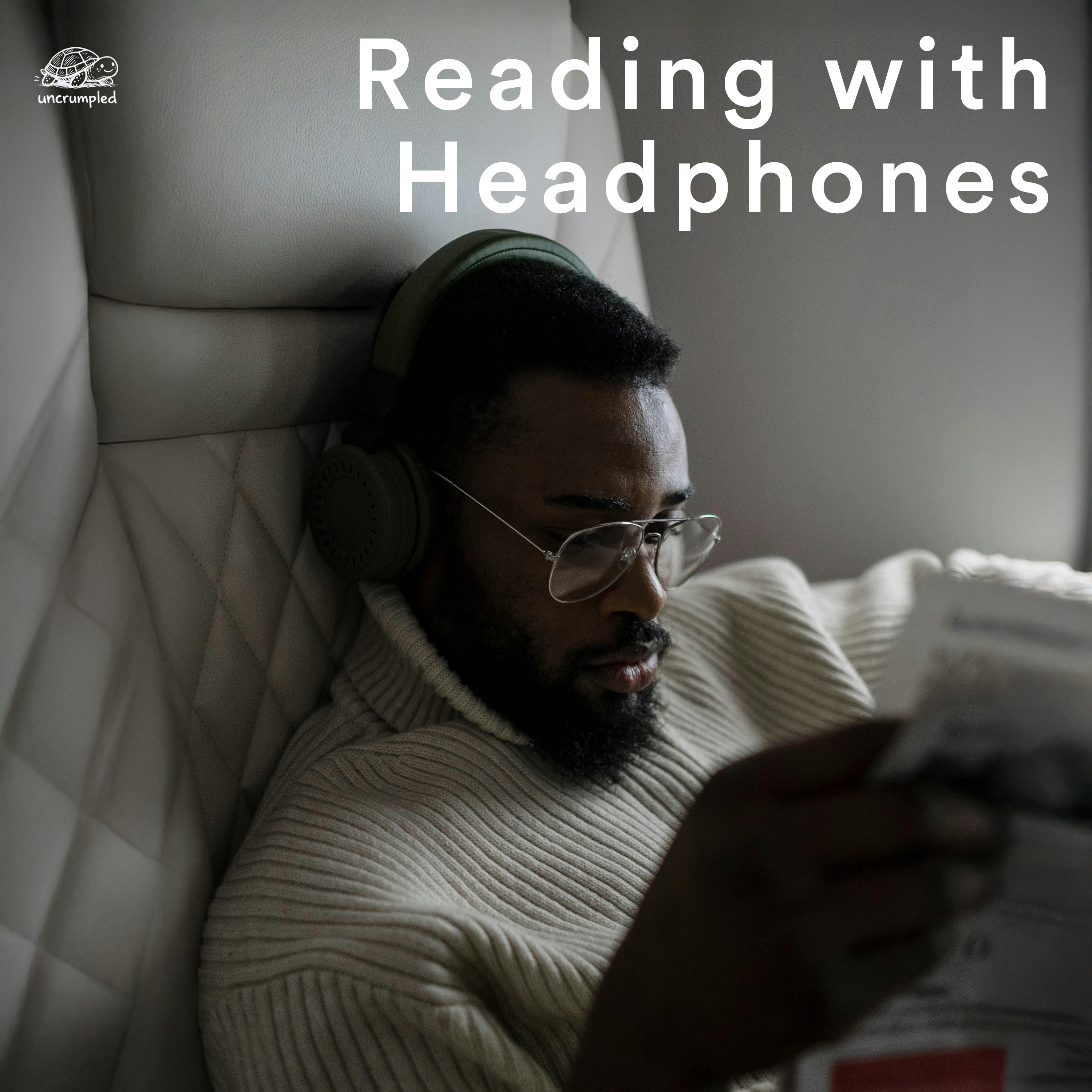 Reading with Headphones